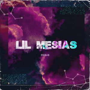 FEIS6: Lil Mesías
