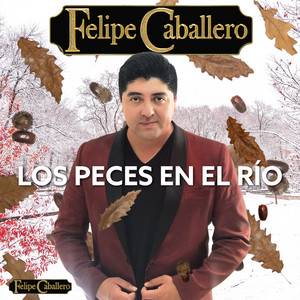 FELIPE CABALLERO: Los Peces en el Río