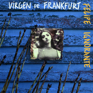 FELIPE IGNORANTE: Virgen de Frankurt