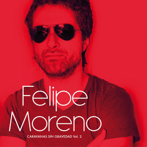 FELIPE MORENO: Caravanas Sin Gravedad, vol. 2