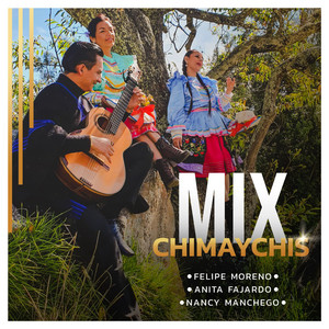 FELIPE MORENO: Mix Chimaychis (Cruz de Madera / Preso Infiel)