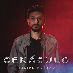 FELIPE MORENO: Cenáculo