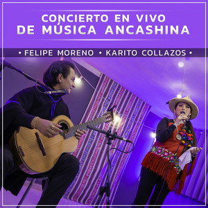 FELIPE MORENO: Concierto en Vivo de Música Ancashina (En Vivo)