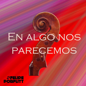FELIPE PORFLITT: En Algo Nos Parecemos