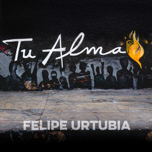 FELIPE URTUBIA: Tu Alma