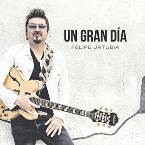 FELIPE URTUBIA: Un Gran Día