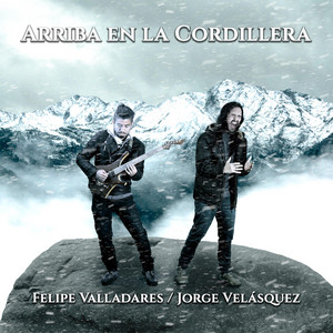 FELIPE VALLADARES: Arriba en la Cordillera