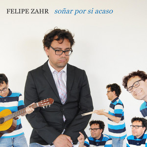 FELIPE ZAHR: Soñar por Si Acaso