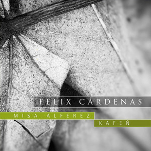 FELIX CARDENAS: Misa Alférez/Kafeñ