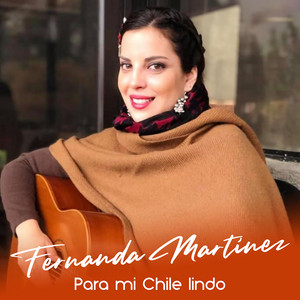 FERNANDA MARTINEZ: Para mi Chile Querido
