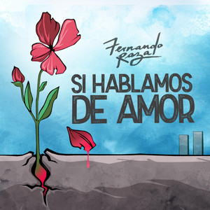 FERNANDO RAZA: Si Hablamos de Amor