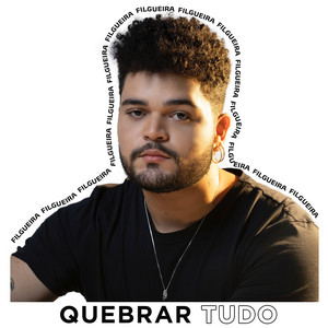 FILGUEIRA: Quebrar Tudo