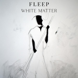 FLEEP: White Matter