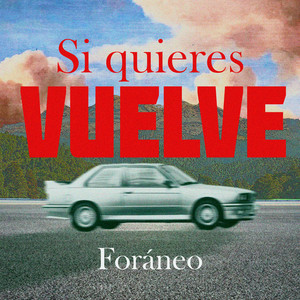 FORANEO: Si Quieres Vuelve