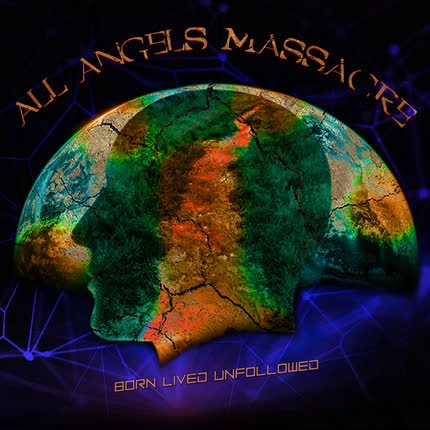 ALL ANGELS MASSACRE: Born, Lived, Unfollowed