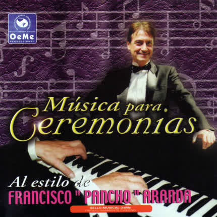 FRANCISCO PANCHO ARANDA: Musica Para Ceremonias