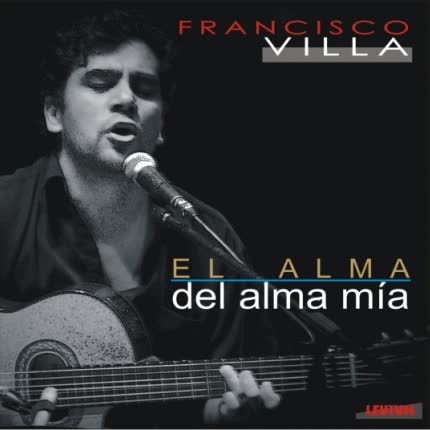 FRANCISCO VILLA: El alma del alma mía