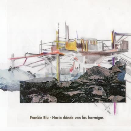 FRANKIE BLU: Hacia dónde van las hormigas