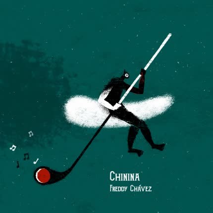 FREDDY CHAVEZ: Chinina