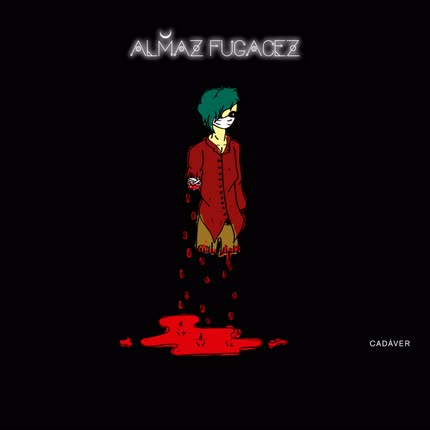 ALMAZ FUGACEZ: Cadáver