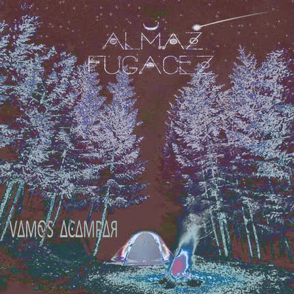 ALMAZ FUGACEZ: Vamos Acampar