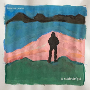 FRANCISCO PEREIRA: El Ruido del Sol