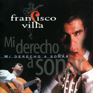 FRANCISCO VILLA: Mi Derecho a Soñar