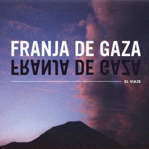 FRANJA DE GAZA: El Viaje