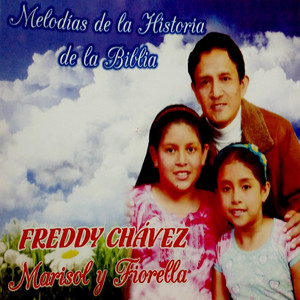 FREDDY CHAVEZ: Melodias de la Historia de la Biblia