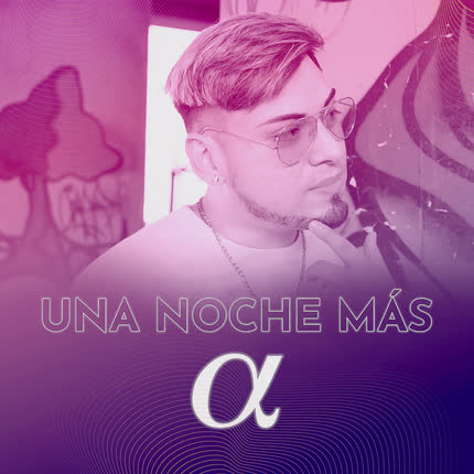 ALPHA MELODIKO: Una Noche Más