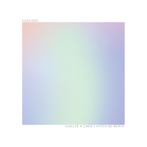 FUEGOZS: Vuelve a Caer (Remix)
