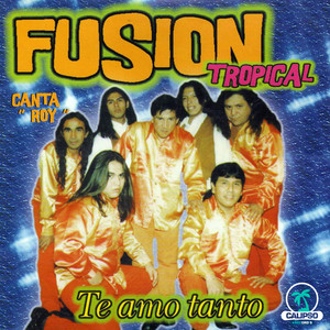 FUSION TROPICAL: Te Amo Tanto