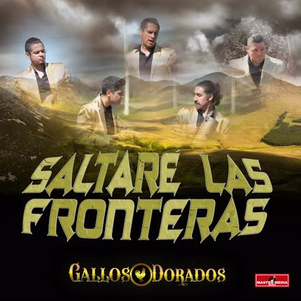 GALLOS DORADOS: Saltaré las Fronteras