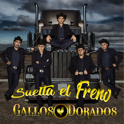 GALLOS DORADOS: Suelta el Freno