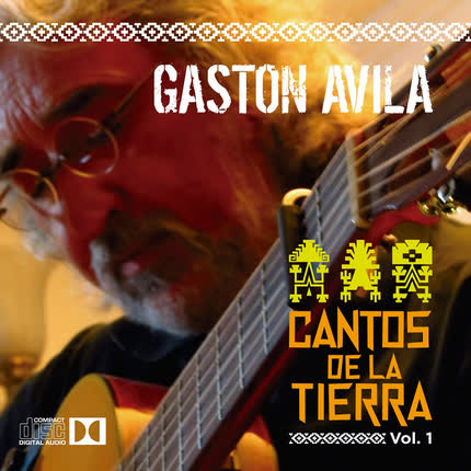 GASTON AVILA: Cantos de la Tierra (Vol. 1)