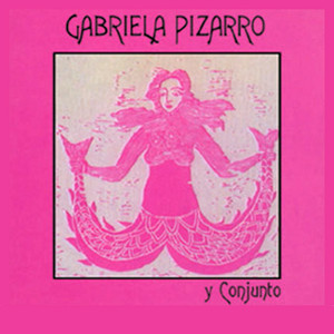 GABRIELA PIZARRO: Gabriela Pizarro y Conjunto