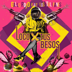 GALLO ROJO: Loco por Tus Besos