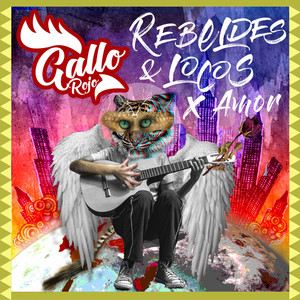 GALLO ROJO: Rebeldes y Locos por Amor
