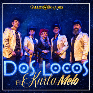 GALLOS DORADOS: Dos Locos
