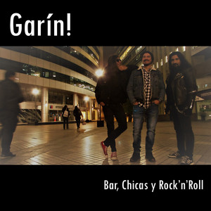 GARIN!: Bar, Chicas Y Rock'n'roll