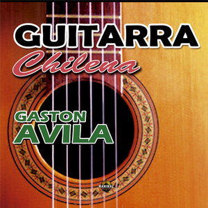 GASTON AVILA: Guitarra Chilena