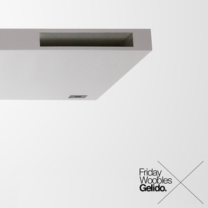 GELIDO: Friday Woobles