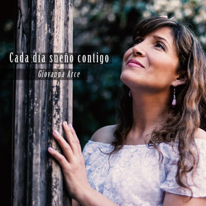 GIOVANNA ARCE: Cada Día Sueño Contigo