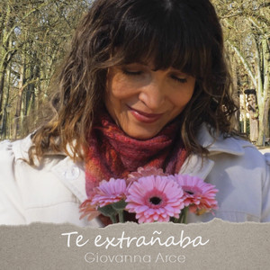 GIOVANNA ARCE: Te Extrañaba