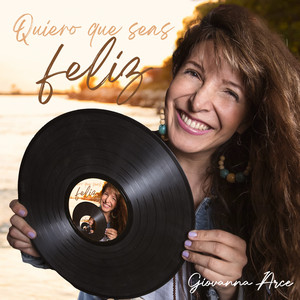 GIOVANNA ARCE: Quiero que seas feliz