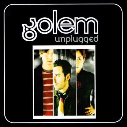 GOLEM: Unplugged