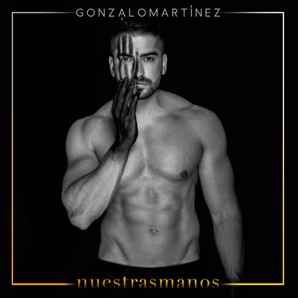 GONZALO MARTINEZ: Nuestras Manos