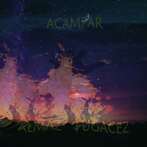 ALMAZ FUGACEZ: Acampar (Radio Edit)