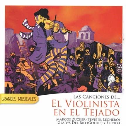GRANDES MUSICALES: El Violinista en el Tejado