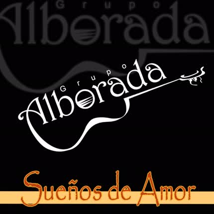 GRUPO ALBORADA: Sueños de Amor